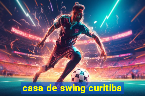 casa de swing curitiba